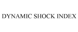 DYNAMIC SHOCK INDEX trademark