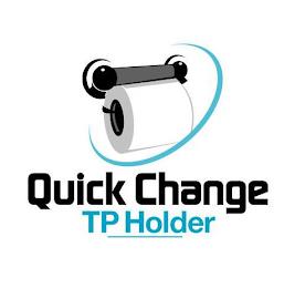 QUICK CHANGE TP HOLDER trademark