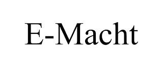 E-MACHT trademark