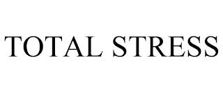 TOTAL STRESS trademark