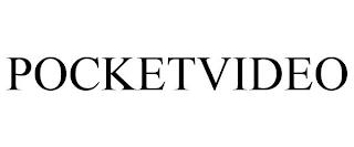 POCKETVIDEO trademark