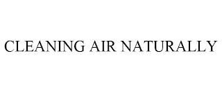 CLEANING AIR NATURALLY trademark