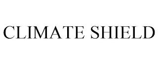 CLIMATE SHIELD trademark