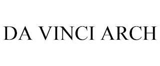 DA VINCI ARCH trademark