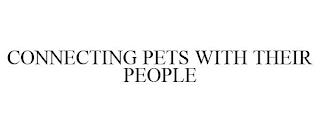 CONNECTING PETS WITH THEIR PEOPLE trademark