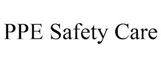 PPE SAFETY CARE trademark