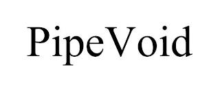 PIPEVOID trademark