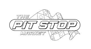 THE PIT STOP MARKET trademark