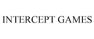 INTERCEPT GAMES trademark