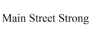 MAIN STREET STRONG trademark