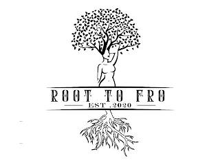 ROOT TO FRO EST 2020 trademark