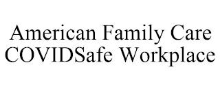 AMERICAN FAMILY CARE COVIDSAFE WORKPLACE trademark