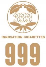 333 INNOVATION CIGARETTES 999 trademark