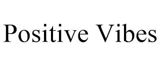 POSITIVE VIBES trademark