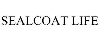 SEALCOAT LIFE trademark