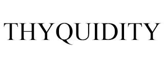 THYQUIDITY trademark