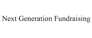 NEXT GENERATION FUNDRAISING trademark