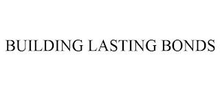 BUILDING LASTING BONDS trademark