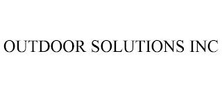 OUTDOOR SOLUTIONS INC trademark