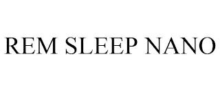 REM SLEEP NANO trademark