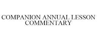 COMPANION ANNUAL LESSON COMMENTARY trademark