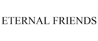 ETERNAL FRIENDS trademark