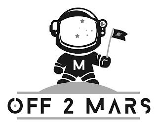 M OFF 2 MARS trademark