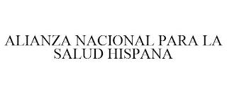 ALIANZA NACIONAL PARA LA SALUD HISPANA trademark