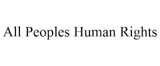 ALL PEOPLES HUMAN RIGHTS trademark