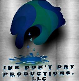 INK DON'T DRY PRODUCTIONS. LLC trademark