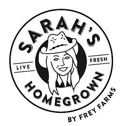 SARAH'S LIVE FRESH HOMEGROWN BY FREY FARMS trademark