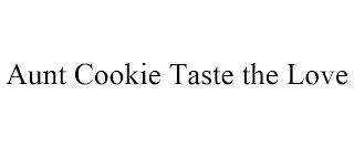 AUNT COOKIE TASTE THE LOVE trademark