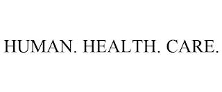 HUMAN. HEALTH. CARE. trademark