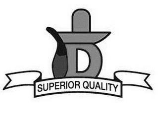 D SUPERIOR QUALITY trademark