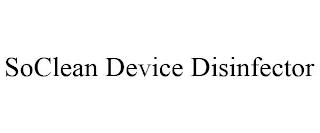 SOCLEAN DEVICE DISINFECTOR trademark