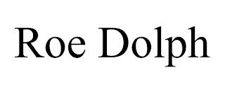 ROE DOLPH trademark