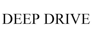 DEEP DRIVE trademark