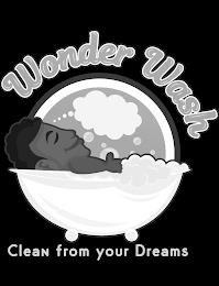 WONDER WASH CLEAN FROM YOUR DREAMS trademark