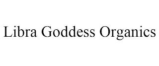 LIBRA GODDESS ORGANICS trademark