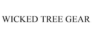 WICKED TREE GEAR trademark