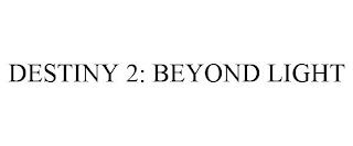 DESTINY 2: BEYOND LIGHT trademark