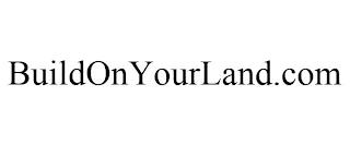 BUILDONYOURLAND.COM trademark