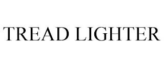 TREAD LIGHTER trademark