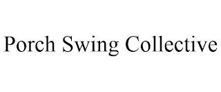 PORCH SWING COLLECTIVE trademark