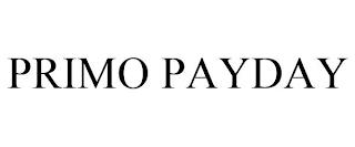 PRIMO PAYDAY trademark