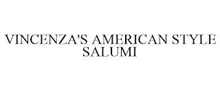 VINCENZA'S AMERICAN STYLE SALUMI trademark