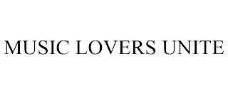 MUSIC LOVERS UNITE trademark