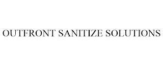 OUTFRONT SANITIZE SOLUTIONS trademark