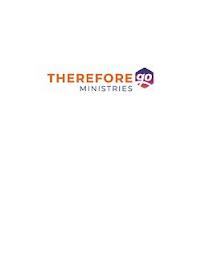 THEREFORE GO MINISTRIES trademark