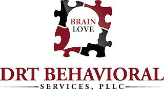 BRAIN LOVE DRT BEHAVIORAL SERVICES, PLLC trademark